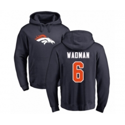 Denver Broncos #6 Colby Wadman Navy Blue Name & Number Logo Pullover Hoodie